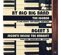 Agent 3/ Bt Alc Big Band - The Iguana / Secrets From Below The Embassy