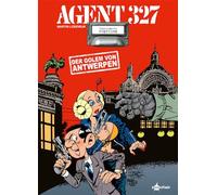 Agent 327. Band 15: Der Golem von Antwerpen