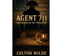 Agent 711: George Washington: An American Spy Thriller