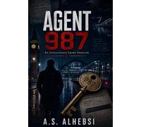 AGENT 987: An Intelligence Crime Thriller