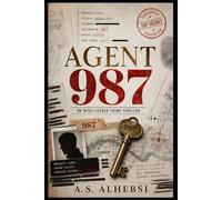 AGENT 987: An Intelligence Crime Thriller