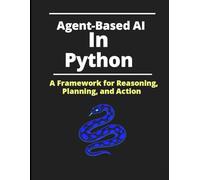 Agent-Based AI in Python: A Framework for Reasoning, Planning, and Action