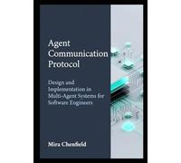 Agent Communication Protocol: Design and Implementation in Multi-Agent Systems for Software Engineers