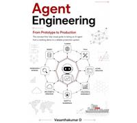 Agent Engineering: From Prototype to Production: A Concept-First, Visual Guide to Building Reliable AI Agents