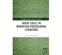 Agent Eve(s) in Moroccan Postcolonial Literature