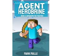 Agent Herobrine Book 3: Unmasking the Traitors