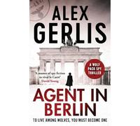 Agent in Berlin: 1 (The Wolf Pack Spies): 'A master of spy fiction to rival le Carré' David Young