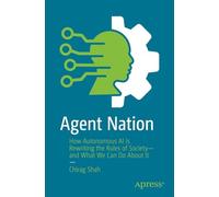 Agent Nation: How Autonomous AI Is Rewriting the Rules of Society-and What We Can Do About It