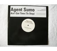 Agent Sumo - AGENT SUMO Ain't Got Time (To Stop) 12"