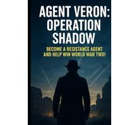 agent veron operation shadow: BECOME A RESISTANCE AGENT AND HELP WIN WORLD WAR TWO!