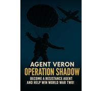 agent veron operation shadow: BECOME A RESISTANCE AGENT AND HELP WIN WORLD WAR TWO!