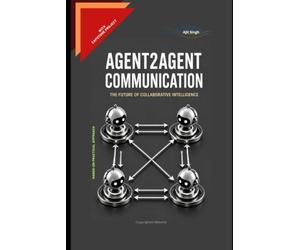 Agent2Agent Communication: The Future of Collaborative Intelligence