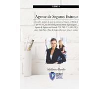 Agente de Seguros Exitoso: Descubre, después de sacar tu Licencia de Seguros en USA, lo que NUNCA te han dicho para ser exitoso.