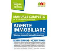 Agente immobiliare. Manuale completo per la preparazione al concorso