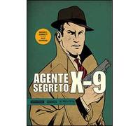 Agente segreto X-9. Vol. 1: Gennaio 1934-Novembre 1935