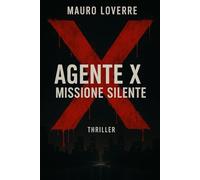 AGENTE X Missione Silente