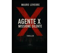 AGENTE X Missione Silente: Missione Silente