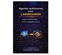Agentes autónomos con LangChain: La guía completa para formar trabajadores de IA