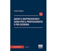 Agenti e rappresentanti. Guida per il professionista e per l'azienda