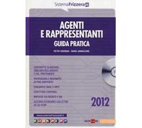 Agenti e rappresentanti. Guida pratica. Con CD-ROM