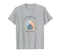 Agenti immobiliari Donne Costruire Sogni Non Solo Vendere Case Maglietta, Uomo, Grigio Melange, S