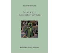 Agenti segreti. I maestri della spy story inglese