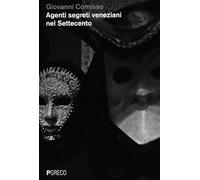Agenti segreti veneziani nel Settecento