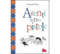 Agenti senza pistole