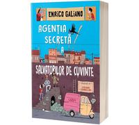 Agentia secreta a salvatorilor de cuvinte - Enrico Galiano