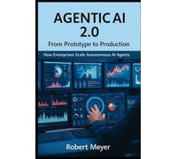 AGENTIC AI 2.0: From Prototype to Production - How Enterprises Scale Autonomous AI Agents
