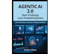 AGENTIC AI 2.0: Vom Prototyp zum Produktivsystem - Wie Unternehmen autonome KI Agenten skalieren