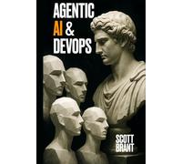 Agentic AI & DevOps: Strategy • Architecture • Human-AI Partnership
