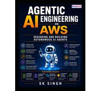 Agentic AI Engineering on AWS: Designing and Building Autonomous AI Agents
