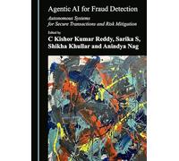 Agentic AI for Fraud Detection: Autonomous Systems for Secure Transactions and Risk Mitigation