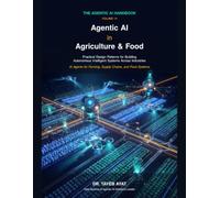 Agentic AI in Agriculture & Food: Practical Design Patterns for Building Autonomous Intelligent Systems Across Industries