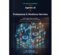 Agentic AI in Professional & Workforce Services: Practical Design Patterns for Building Autonomous Intelligent Systems Across Industries