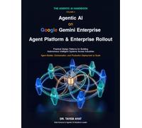Agentic AI on Google Gemini Enterprise: Agent Platform & Enterprise Rollout: Practical Design Patterns for Building Autonomous Intelligent Systems Across Industries