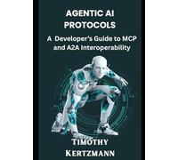 Agentic AI Protocols: A Developer’s Guide to MCP and A2A Interoperability