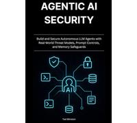 Agentic AI Security: Build and Secure Autonomous LLM Agents with Real-World Threat Models, Prompt Controls, and Memory Safeguards
