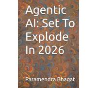 Agentic AI: Set To Explode In 2026