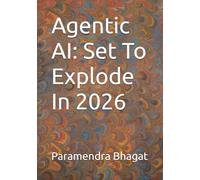 Agentic AI: Set To Explode In 2026