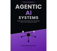 Agentic AI Systems: Multi-Agent Orchestration, RAG, and Memory Architectures for Intelligent Workflows: 3