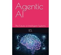 Agentic AI: The Future of Intelligent Systems