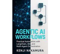 Agentic AI Workflows: Practical Automation with LangChain, n8n, and Multi-Agent Orchestration