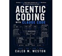 Agentic Coding with Claude Code: Building Secure Multi-Agent Systems and CI/CD Workflows for Software Engineering Teams
