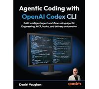 Agentic Coding with OpenAI Codex CLI: Build intelligent agent workflows using Agentic Engineering, MCP, hooks, and delivery automation