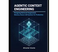 Agentic Context Engineering: Designing Retrieval-Augmented, Memory-Aware LLM Systems for Production