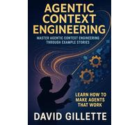 Agentic Context Engineering: Master Agentic Context Engineering Through Example Stories