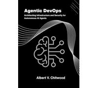 Agentic DevOps: Architecting Infrastructure and Security for Autonomous AI Agents