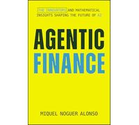 Agentic Finance: The Innovators and Mathematical Insights Shaping the Future of AI